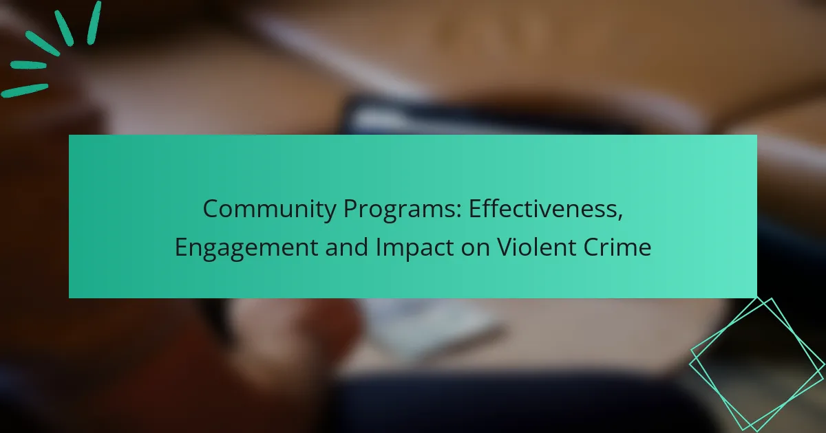 Community Programs: Effectiveness, Engagement and Impact on Violent Crime
