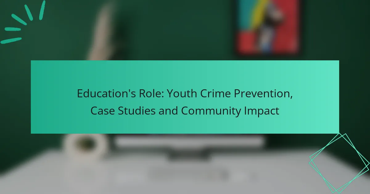 Education’s Role: Youth Crime Prevention, Case Studies and Community Impact