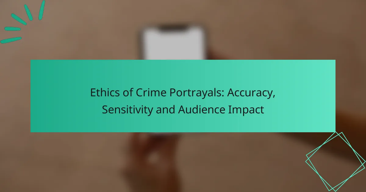 Ethics of Crime Portrayals: Accuracy, Sensitivity and Audience Impact