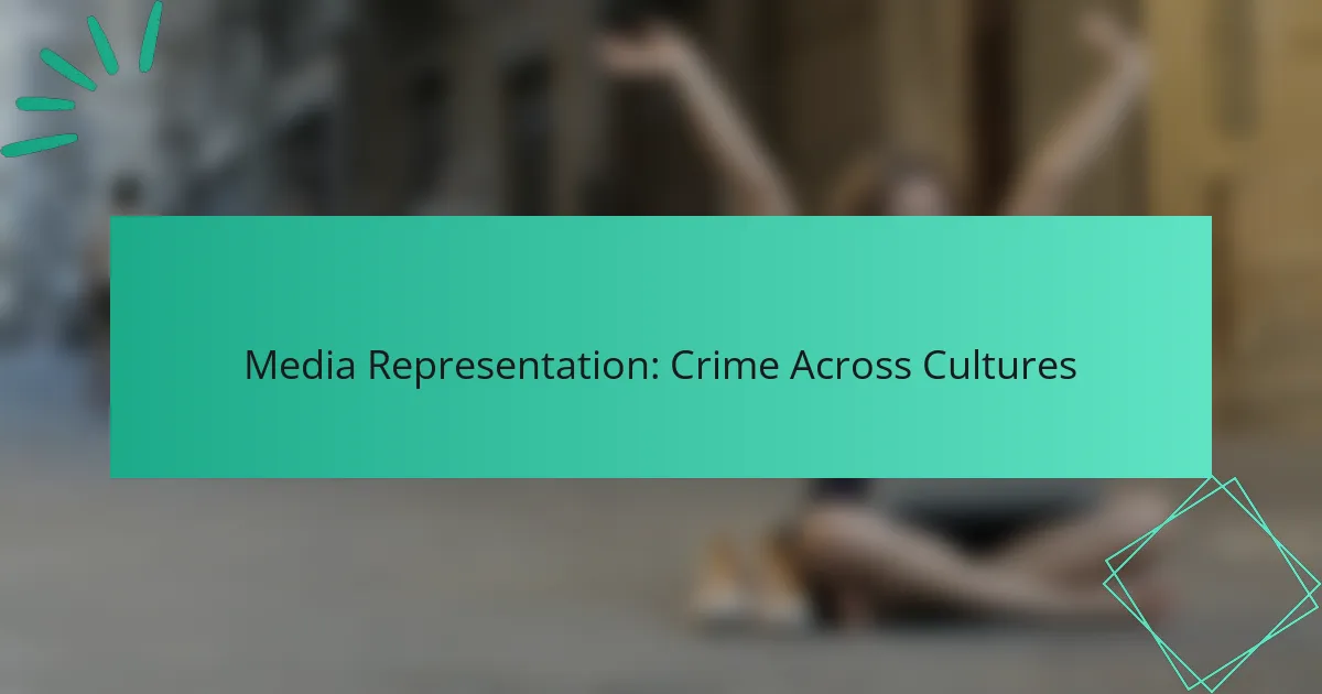 Media Representation: Crime Across Cultures