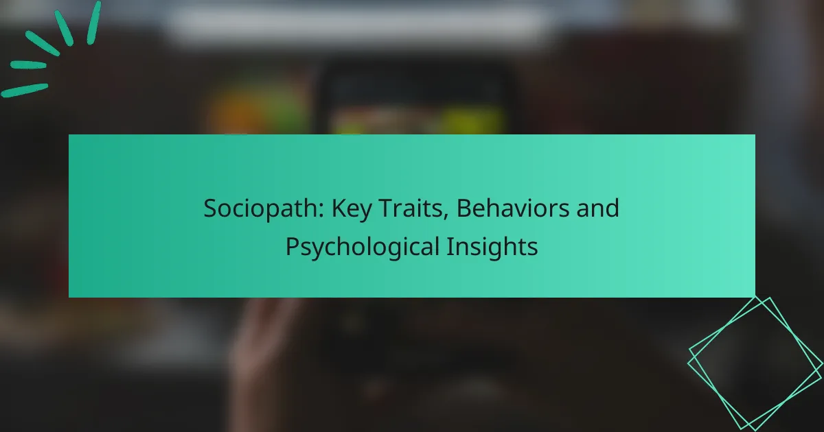 Sociopath: Key Traits, Behaviors and Psychological Insights