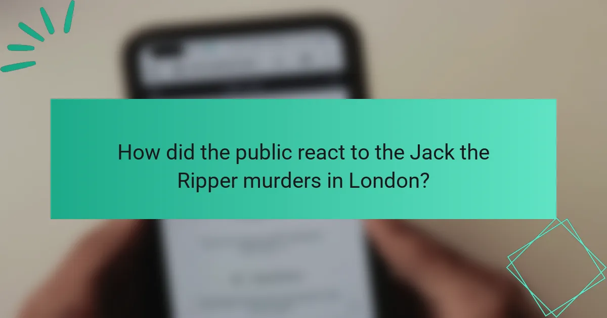 How did the public react to the Jack the Ripper murders in London?