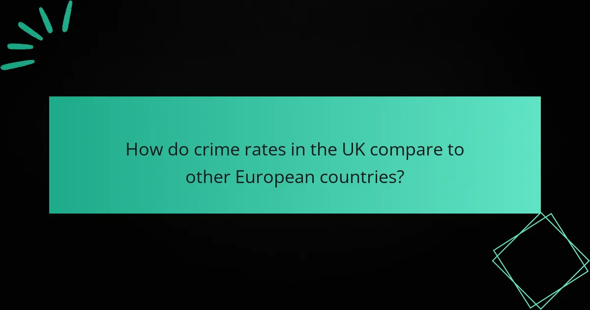 How do crime rates in the UK compare to other European countries?