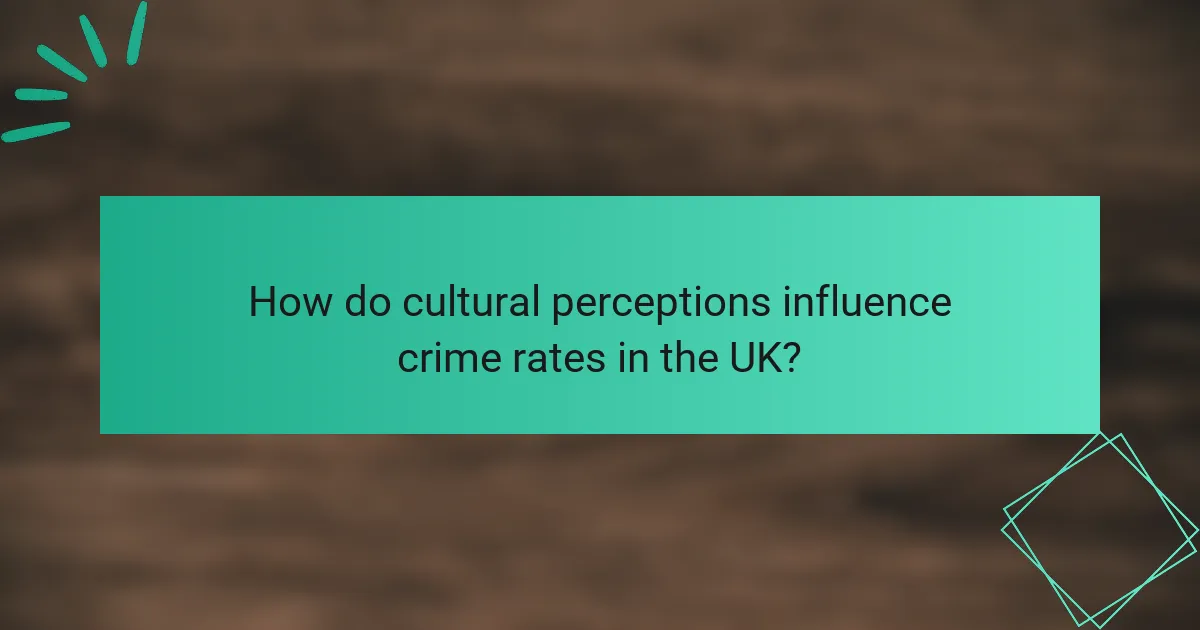 How do cultural perceptions influence crime rates in the UK?
