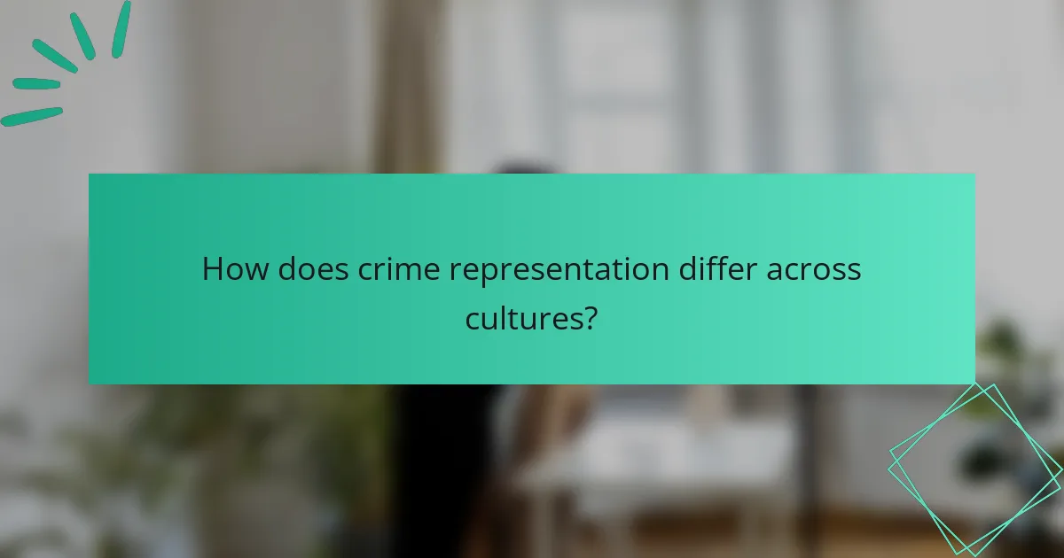 How does crime representation differ across cultures?