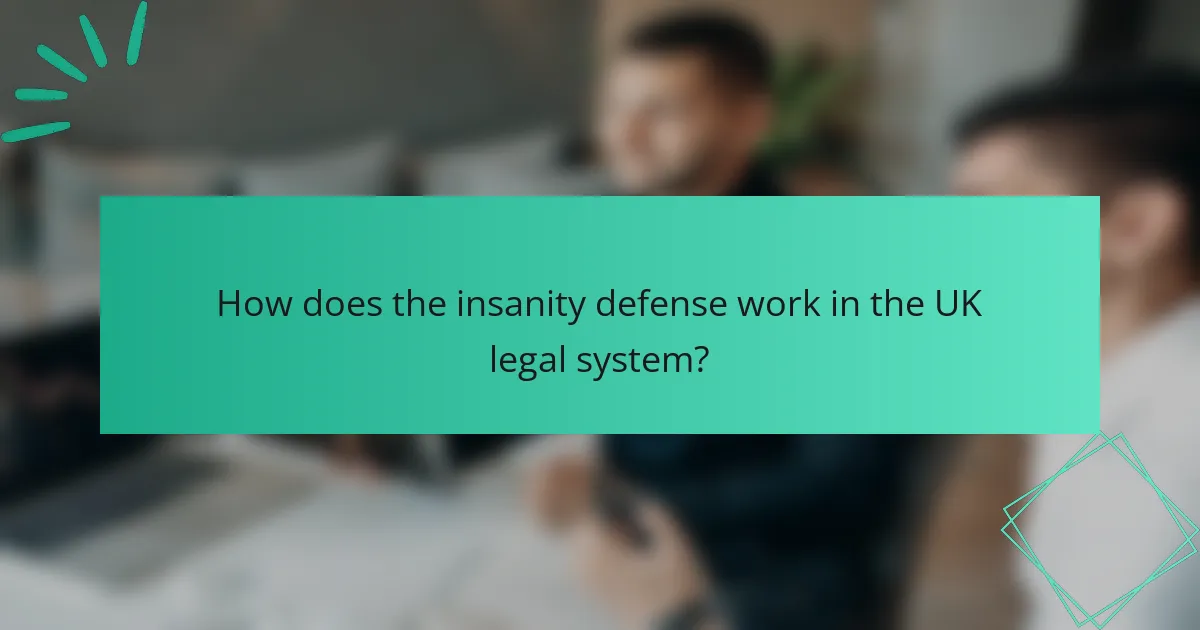 How does the insanity defense work in the UK legal system?